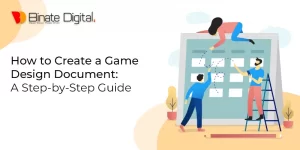 How to Create a Game Design Document: A Step-By-Step Guide