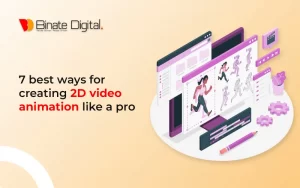 7 Best Ways for Creating 2D Video Animation Like a Pro
