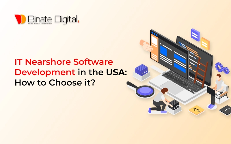 IT Nearshore Software Development in USA: How to Choose a Nearshore Partner